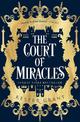 The Court of Miracles (The Court of Miracles Trilogy, Book 1)