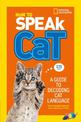 How To Speak Cat: A Guide to Decoding Cat Language (National Geographic Kids)