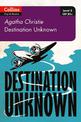 Destination Unknown: B2+ Level 5 (Collins Agatha Christie ELT Readers)