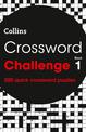 Crossword Challenge Book 1: 200 quick crossword puzzles (Collins Crosswords)