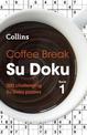Coffee Break Su Doku Book 1: 200 challenging Su Doku puzzles (Collins Su Doku)
