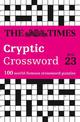 The Times Cryptic Crossword Book 23: 100 world-famous crossword puzzles (The Times Crosswords)
