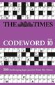 The Times Codeword 10: 200 cracking logic puzzles (The Times Puzzle Books)