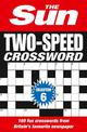 The Sun Two-Speed Crossword Collection 6: 160 two-in-one cryptic and coffee time crosswords (The Sun Puzzle Books)