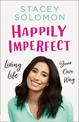Happily Imperfect: Living Life Your Own Way