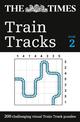 The Times Train Tracks Book 2: 200 challenging visual logic puzzles (The Times Puzzle Books)