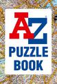 A-Z Puzzle Book: Have you got the Knowledge?