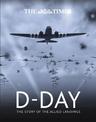 The Times D-Day: The story of the allied landings