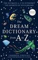 The Dream Dictionary from A to Z [Revised edition]: The Ultimate A-Z to Interpret the Secrets of Your Dreams