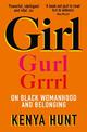 GIRL: On Black Womanhood and Belonging