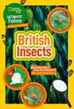 Ultimate Explorer Field Guides British Insects: Find Adventure! Have Fun Outdoors! Be a Bug Detective! (National Geographic Kids