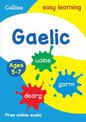 Easy Learning Gaelic Age 5-7: Ideal for learning at home (Collins Easy Learning Primary Languages)