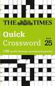 The Times Quick Crossword Book 25: 100 General Knowledge Puzzles from The Times 2 (The Times Crosswords)