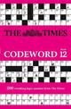 The Times Codeword 12: 200 cracking logic puzzles (The Times Puzzle Books)