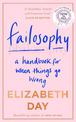 Failosophy: A Handbook For When Things Go Wrong