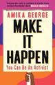 Make it Happen: You Can Be An Activist