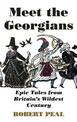 Meet the Georgians: Epic Tales from Britain's Wildest Century