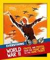 Everything: World War II: Facts and photos from the front line to the home front! (National Geographic Kids)