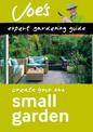 Small Garden: Design your garden with this gardening book for beginners (Collins Joe Swift Gardening Books)