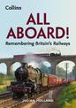 All Aboard!: Remembering Britain's Railways