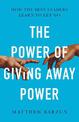 The Power of Giving Away Power: How the Best Leaders Learn to Let Go