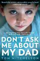 Don't Ask Me About My Dad: A Memoir of Love, Hate and Hope