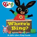 Where's Bing? A lift-the-flap book (Bing)
