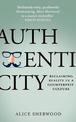 Authenticity: Reclaiming Reality in a Counterfeit Culture