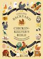 Collins Backyard Chicken-keeper's Bible: A practical guide to identifying and rearing backyard chickens
