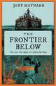 The Frontier Below: The 2000 Year Quest to Go Deeper Underwater and How It Impacts Our Future