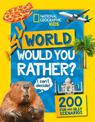 Would you rather? World: A fun-filled family game book (National Geographic Kids)