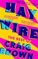 Haywire: The Best of Craig Brown