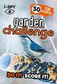 i-SPY Garden Challenge: Do it! Score it! (Collins Michelin i-SPY Guides)