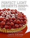 Perfect Light Desserts: Fabulous Cakes, Cookies, Pies, And More Made Wit h Real Butter, Sugar, Flour, And Eggs, All Under 300 Ca