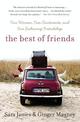 The Best Of Friends: Two Women, Two Continents, and One Enduring Friends hip