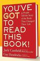 You've Got To Read This Book!: 55 People Tell The Story Of The Book That Changed Their Life