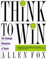 Think To Win: The Strategic Dimensions of Tennis
