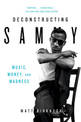 Deconstructing Sammy: Music, Money and Madness