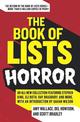 The Book of Lists: Horror: An All-New Collection Featuring Stephen King, Eli Roth, Ray Bradbury, and More, with an Introduction