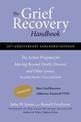 The Grief Recovery Handbook, 20th Anniversary Expanded Edition: The Action Program for Moving Beyond Death, Divorce, and Other L