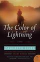 The Color of Lightning: A Novel