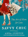 Savvy Chic: The Art of More for Less
