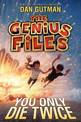 The Genius Files: You Only Die Twice