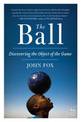 The Ball: Discovering the Object of the Game