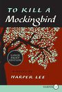 To Kill a Mockingbird: 50th Anniversary Edition (Large Print)