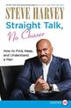 Straight Talk, No Chaser: How to Find, Keep and Understand a Man - Large Print