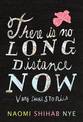 There Is No Long Distance Now: Very Short Stories