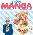 Shojo Manga: Pop & Romance