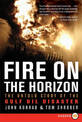 Fire on the Horizon Large Print: The Untold Story of the Gulf Oil Disast er