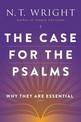 The Case For The Psalms: Why They Are Essential